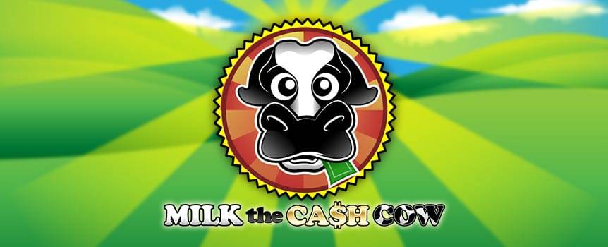 Cash rules everything around you and there's no better way to score a large batch of it than by playing Milk the Cash Cow, an exciting 3-reel slot that's your ticket to striking it rich. Like the farmer milks his cow to pay his bills, your spins will be milking this cash cow to make it start squirting cash. Savor the rewards that this one-of-a-kind cow provides and keep your eyes open for the Cash Cow symbols that multiply your winnings. So hit the dirt and spin away to start milking your way to riches.